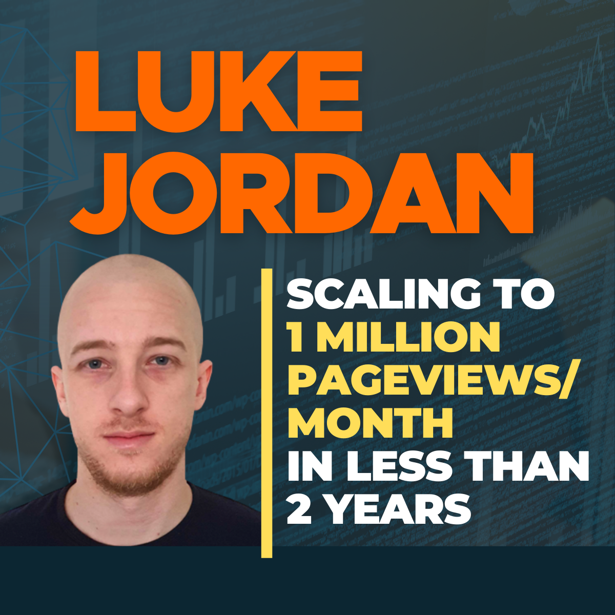 Luke Jordan on scaling to 1 million pageviews/month in less than 2 years
