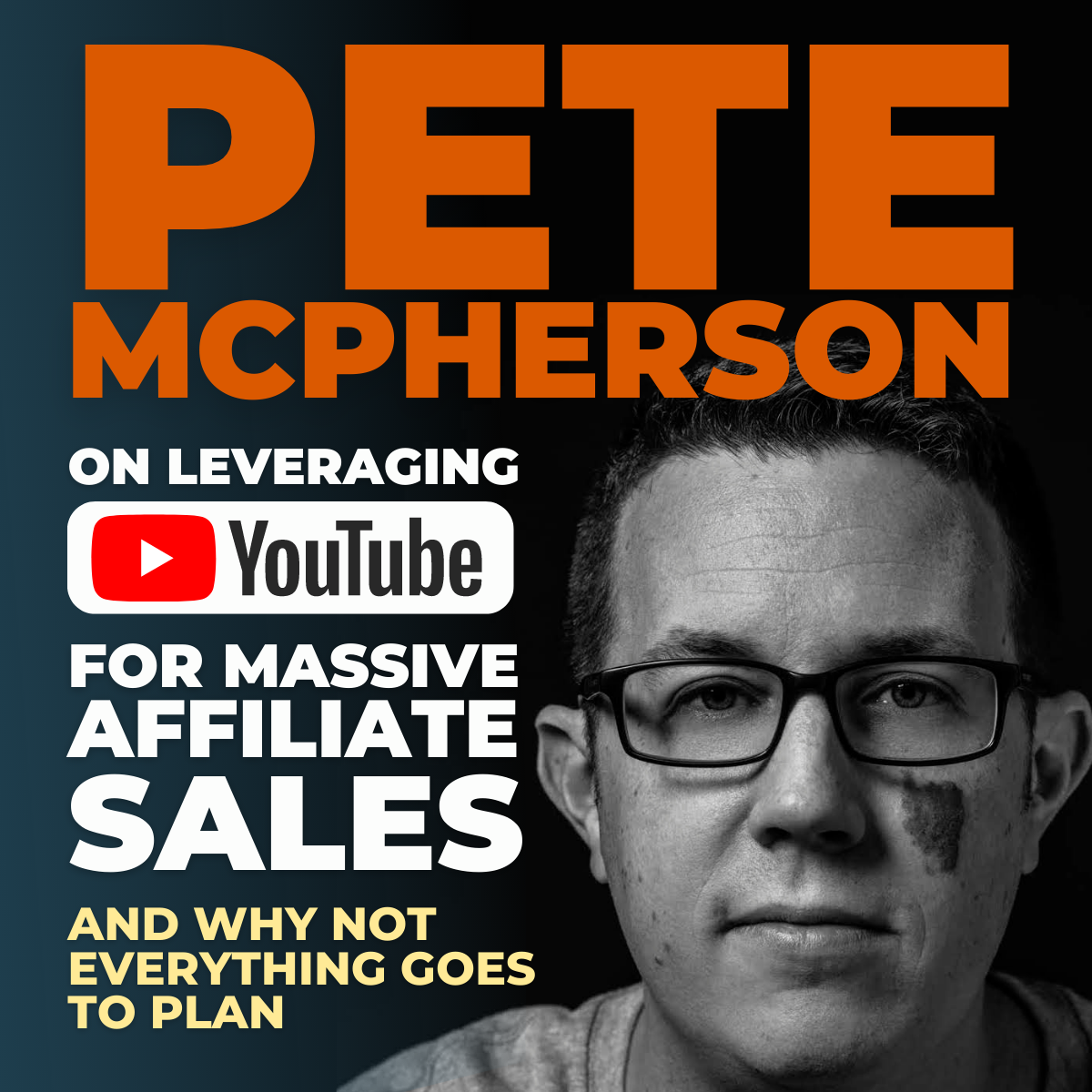 Pete McPherson on leveraging YouTube for massive affiliate sales & why not everything goes to plan