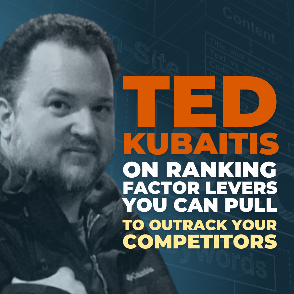 Ted Kubaitis on ranking factor levers you can pull to outrack your competitors