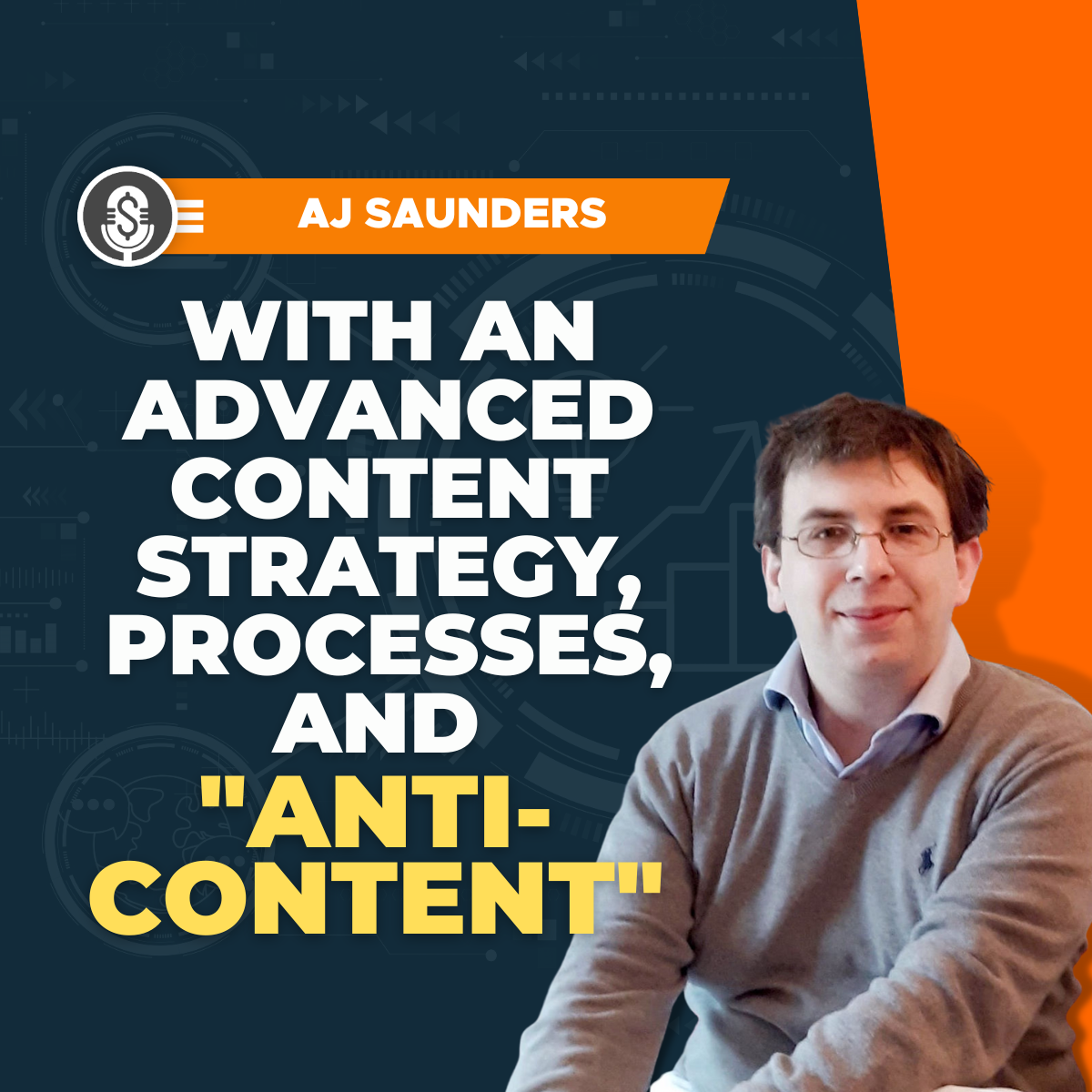 AJ Saunders with an advanced content strategy, processes, and "anti-content"