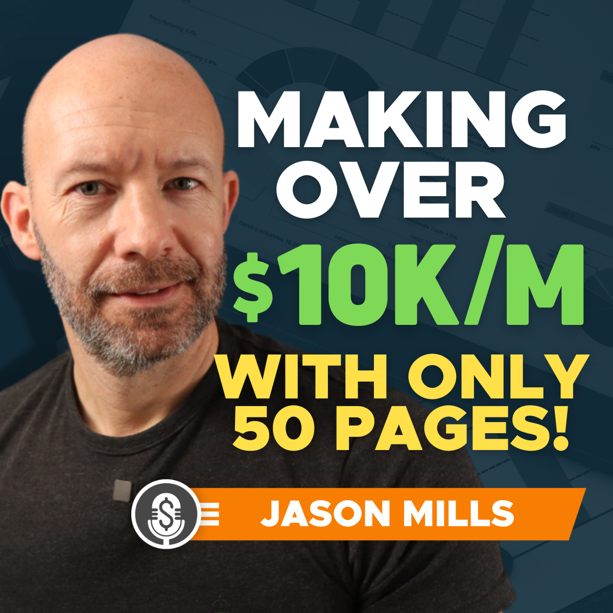 Jason Mills on making OVER $10k/m with only 50 pages!