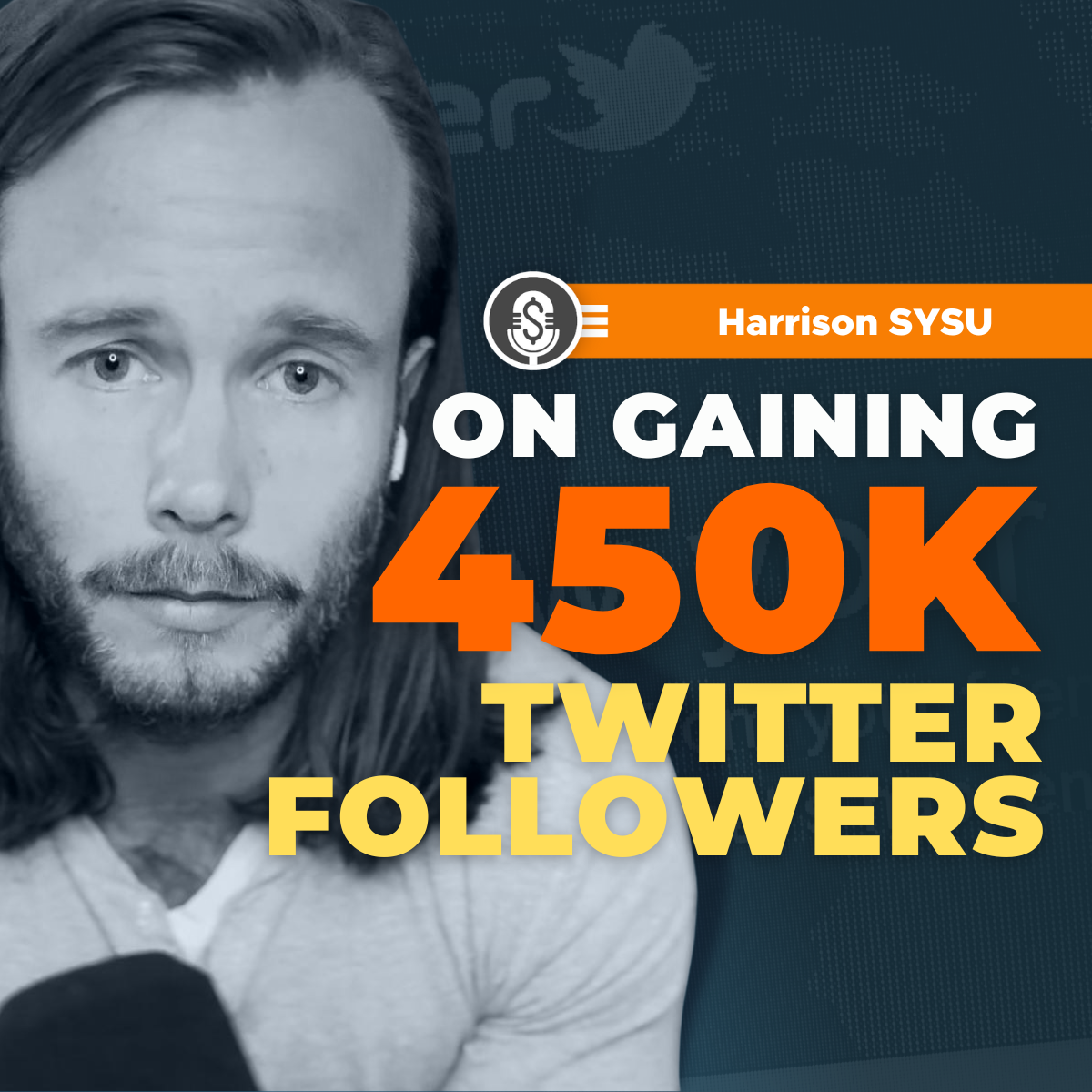 Harrison SYSU on gaining 450k Twitter Followers and Building a 6-figure Business