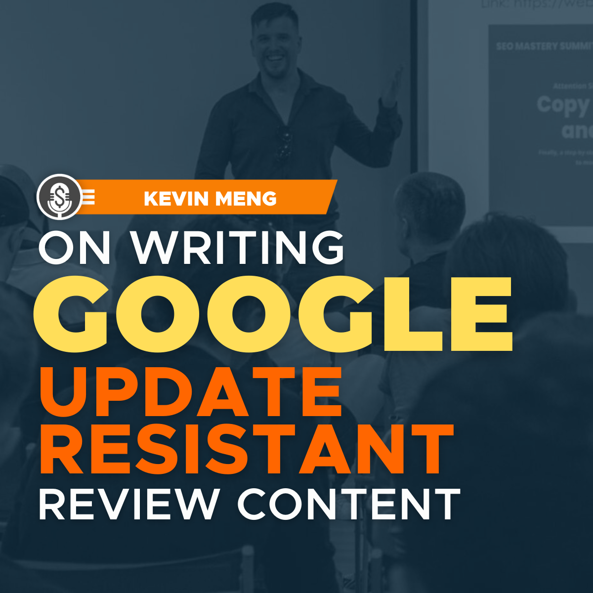 Kevin Meng on writing Google update resistant review content & building and selling courses
