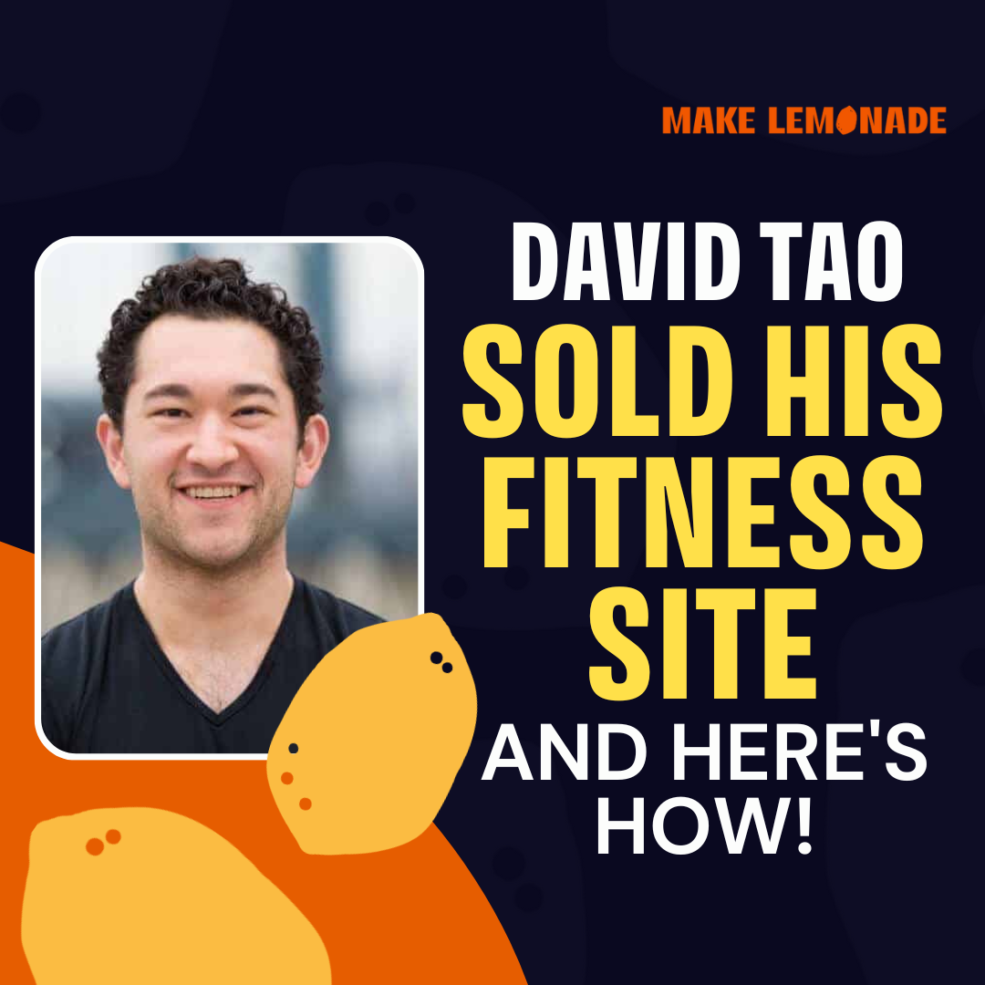 David Tao on Selling One of The Largest Fitness Sites + Learn His Methodology