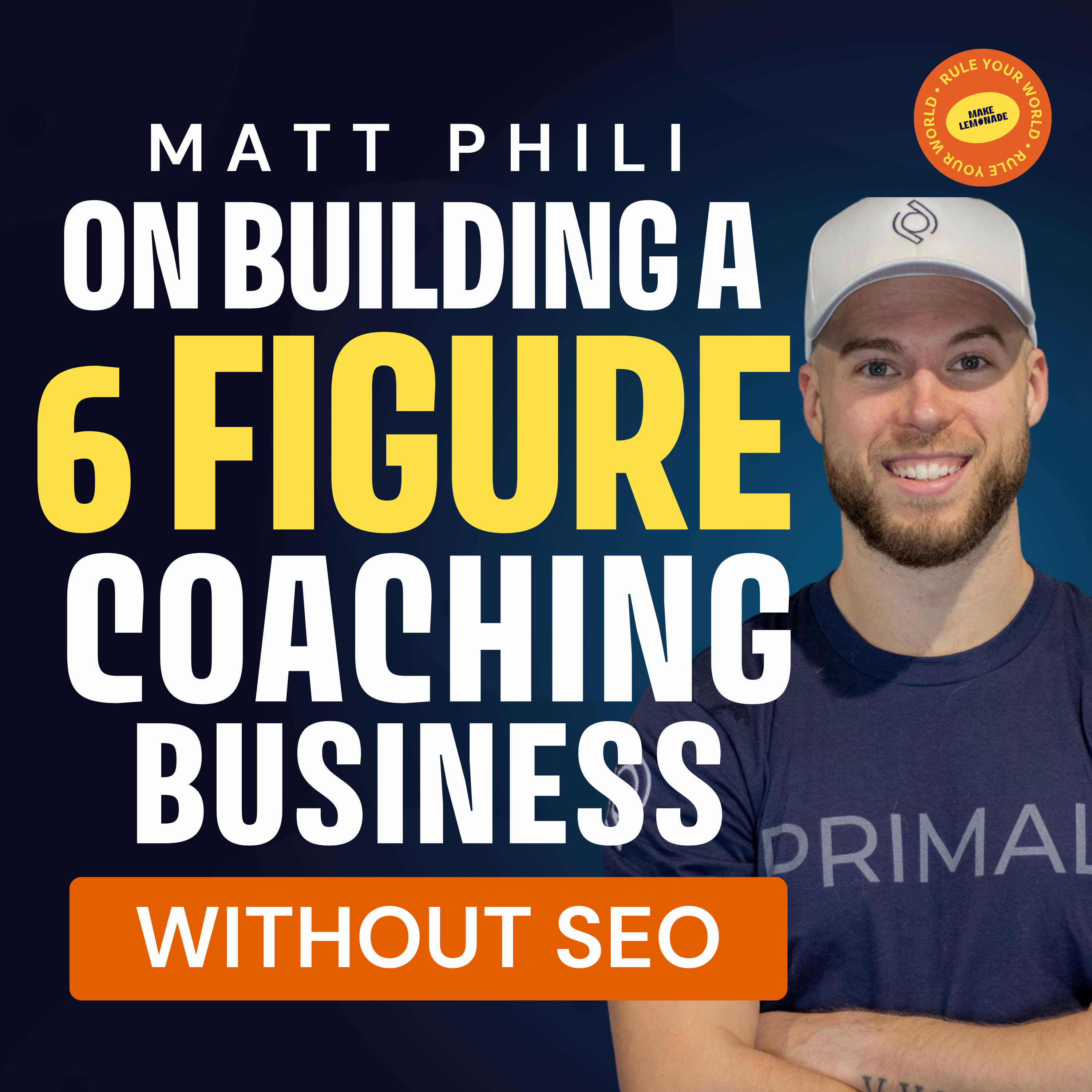 Matt Phili on building a 6 figure coaching business WITHOUT SEO