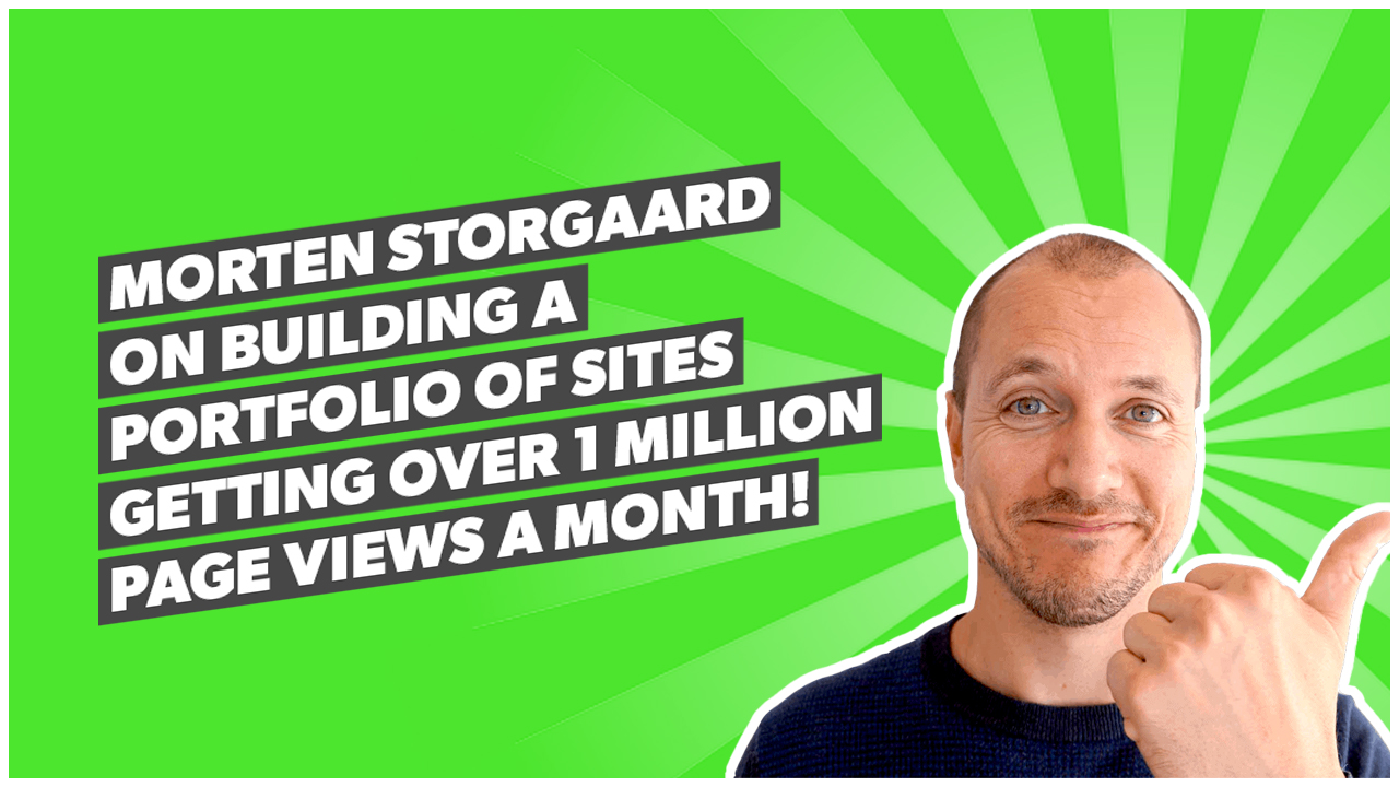Morten Storgaard on building a portfolio of sites getting over 1 million page views a month!