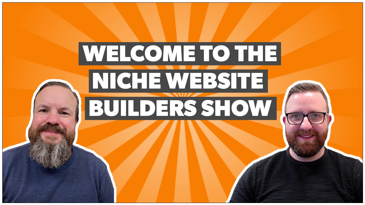 Welcome to the Niche Website Builders Show