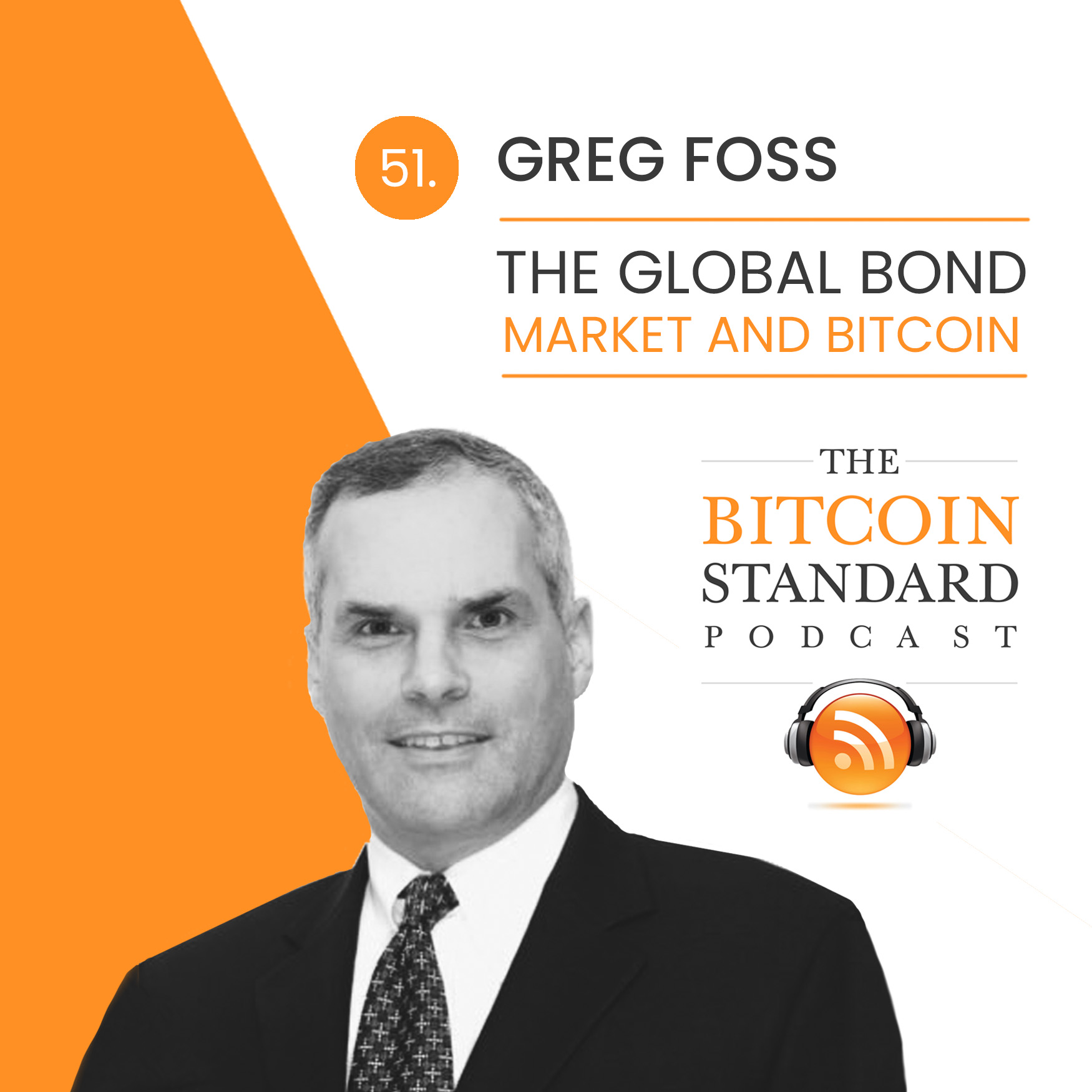 51. The Global Bond Market and Bitcoin with Greg Foss