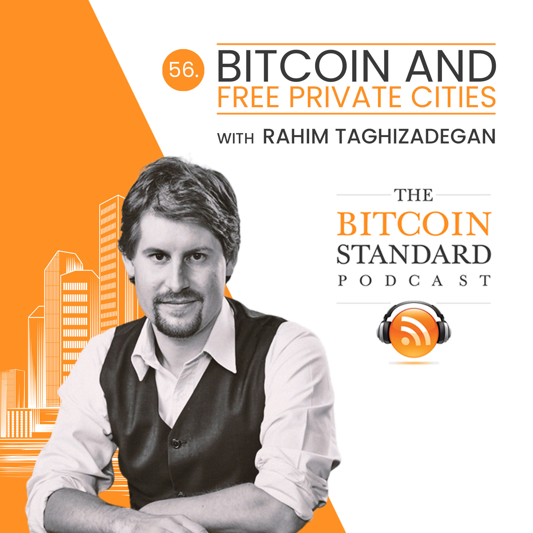 56. Free Private Cities and Bitcoin with Rahim Taghizadegan