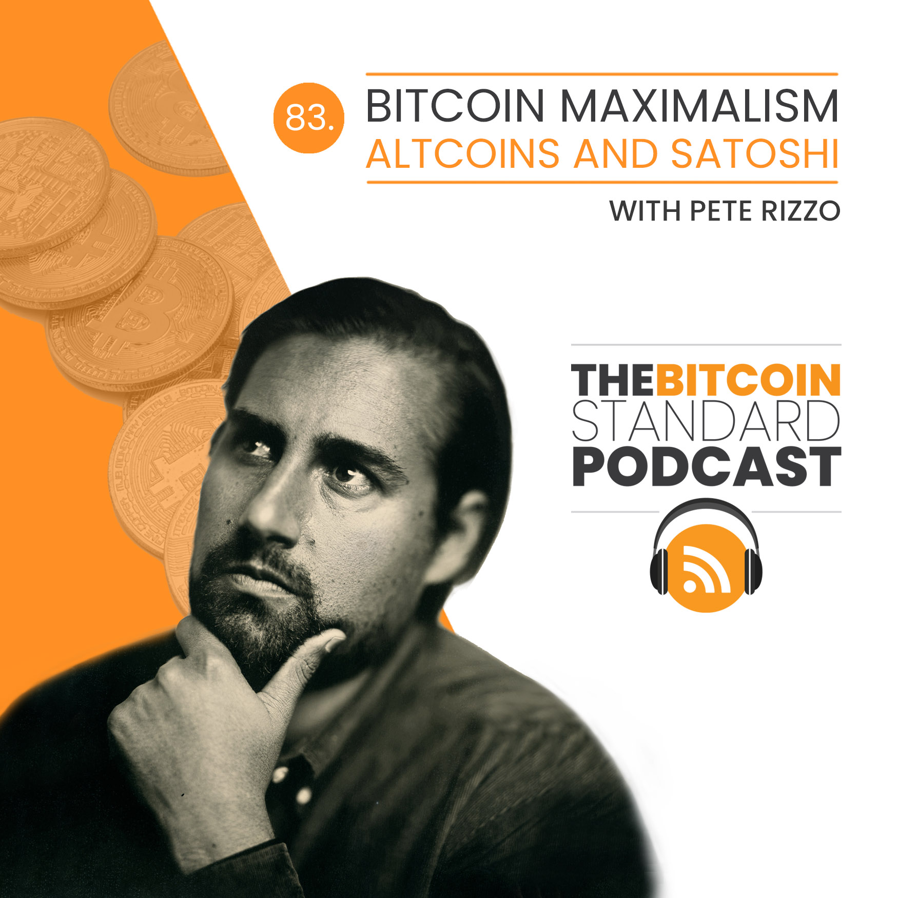 83. Bitcoin Maximalism, Altcoins and Satoshi with Pete Rizzo