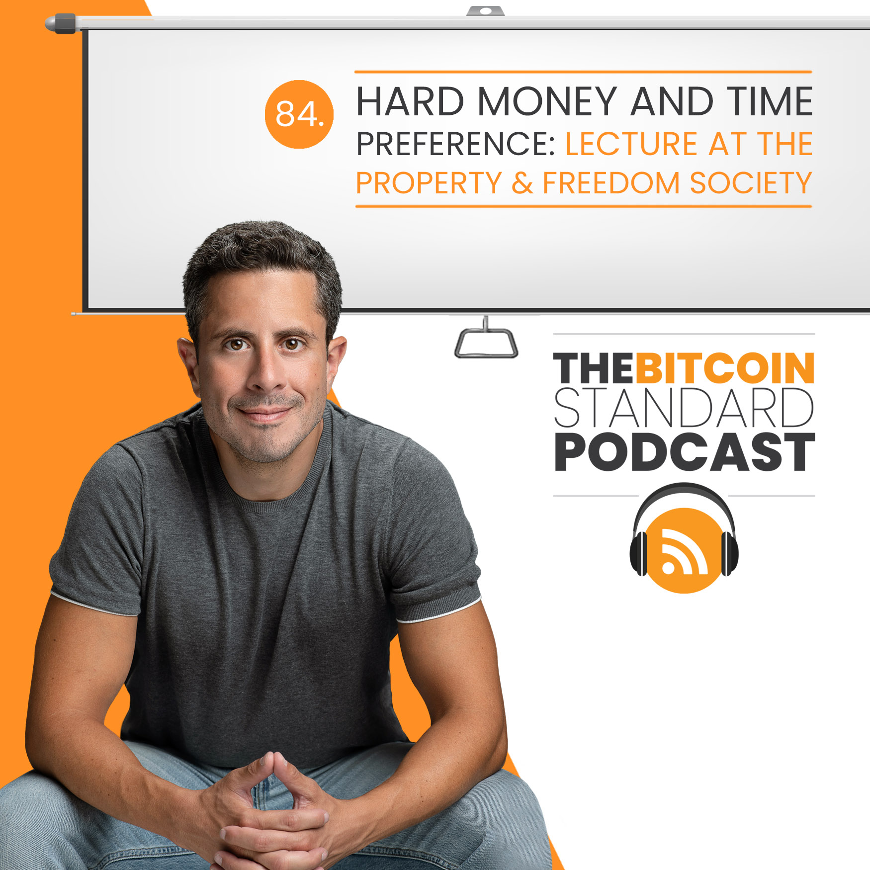 84. Hard money and time preference: Lecture at the Property & Freedom Society