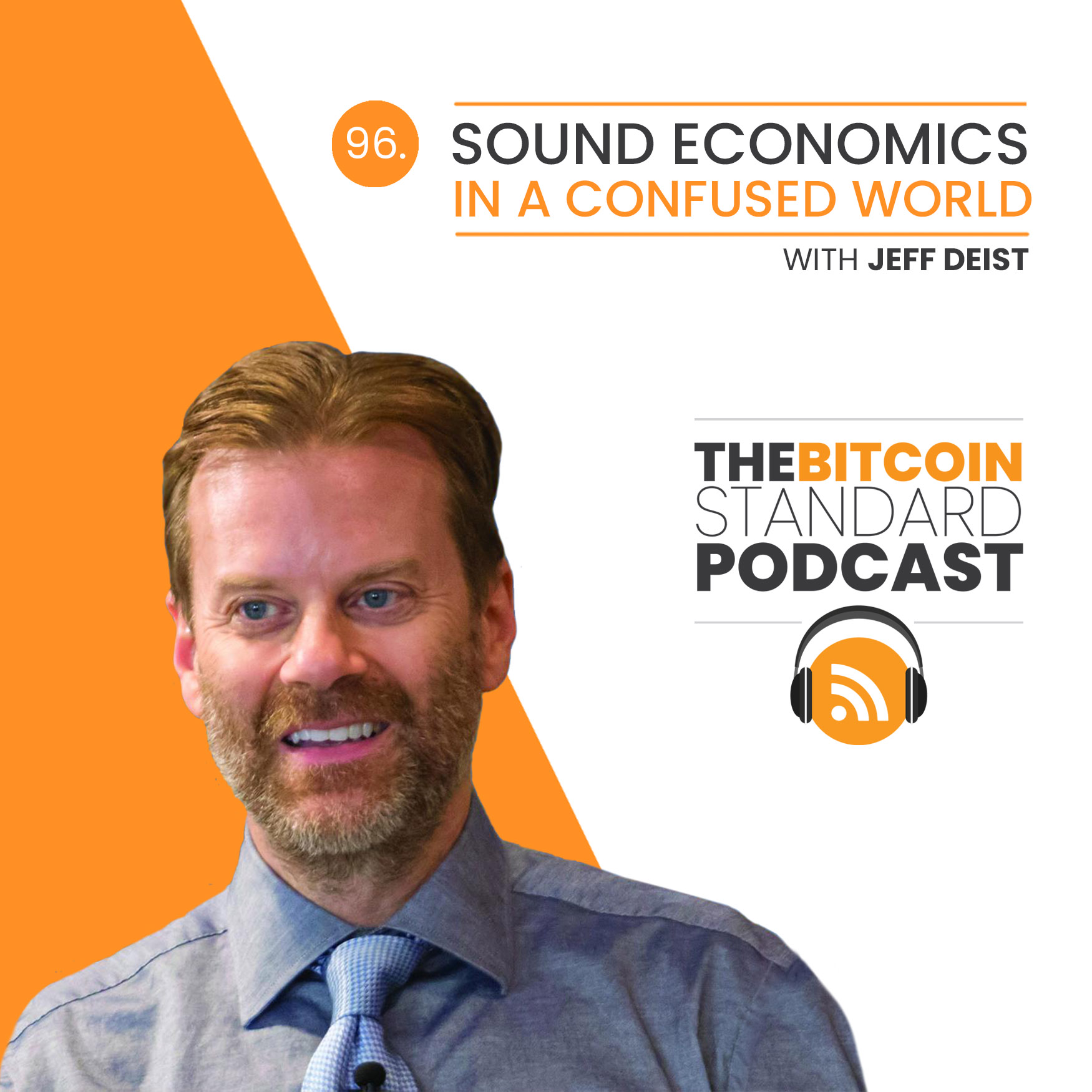 96. Sound Economics in a Confused World with Jeff Deist