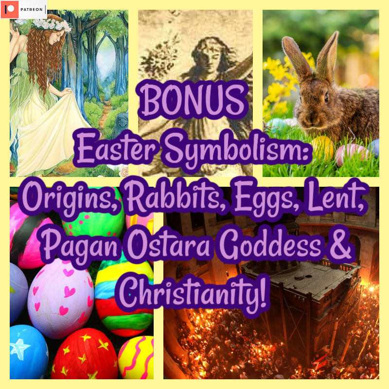 BONUS Easter Symbolism: Origins, Rabbits, Eggs, Lent, Pagan Ostara Goddess & Christianity!