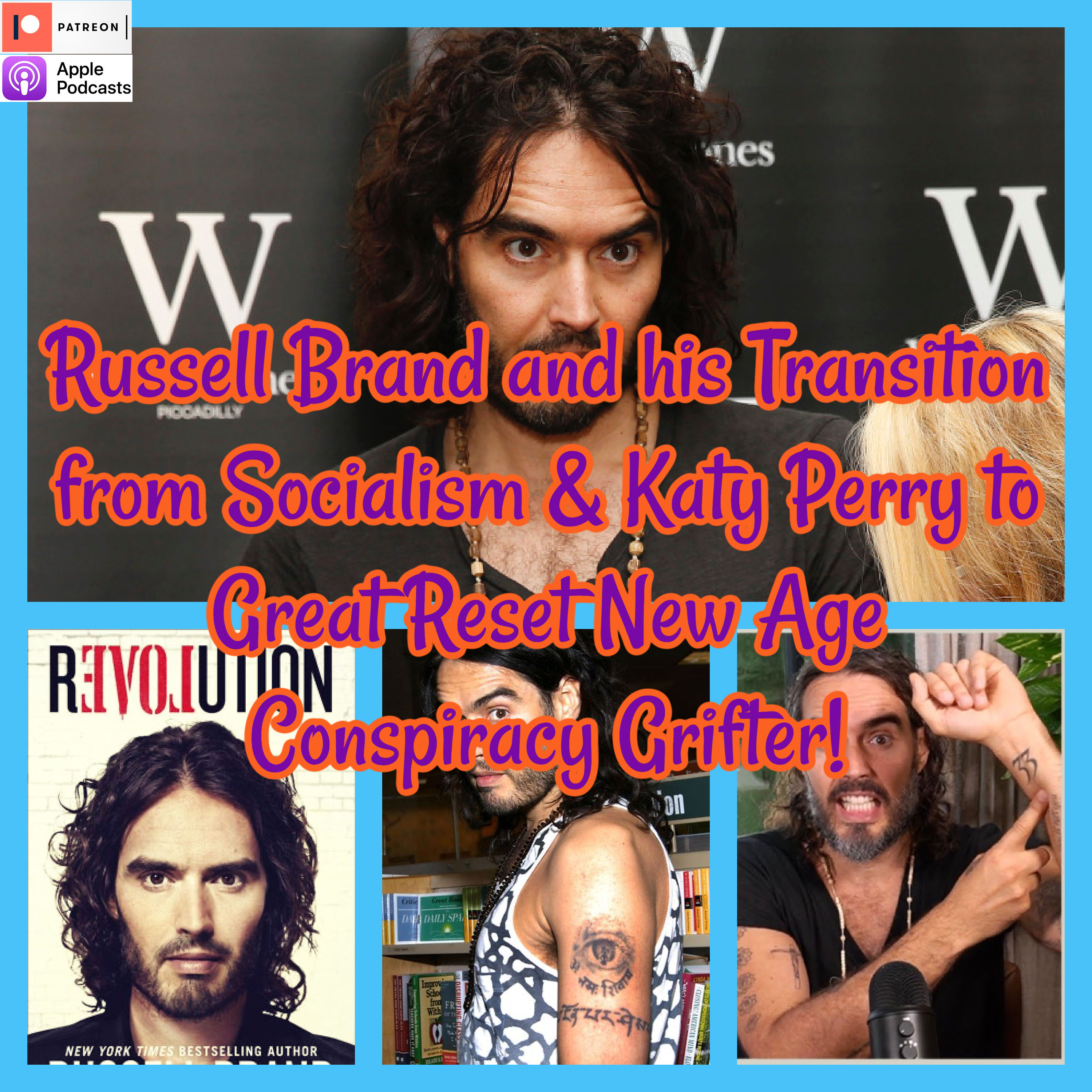 Russell Brand and his Transition from Socialism & Katy Perry to Great Reset New Age Conspiracy Grifter!