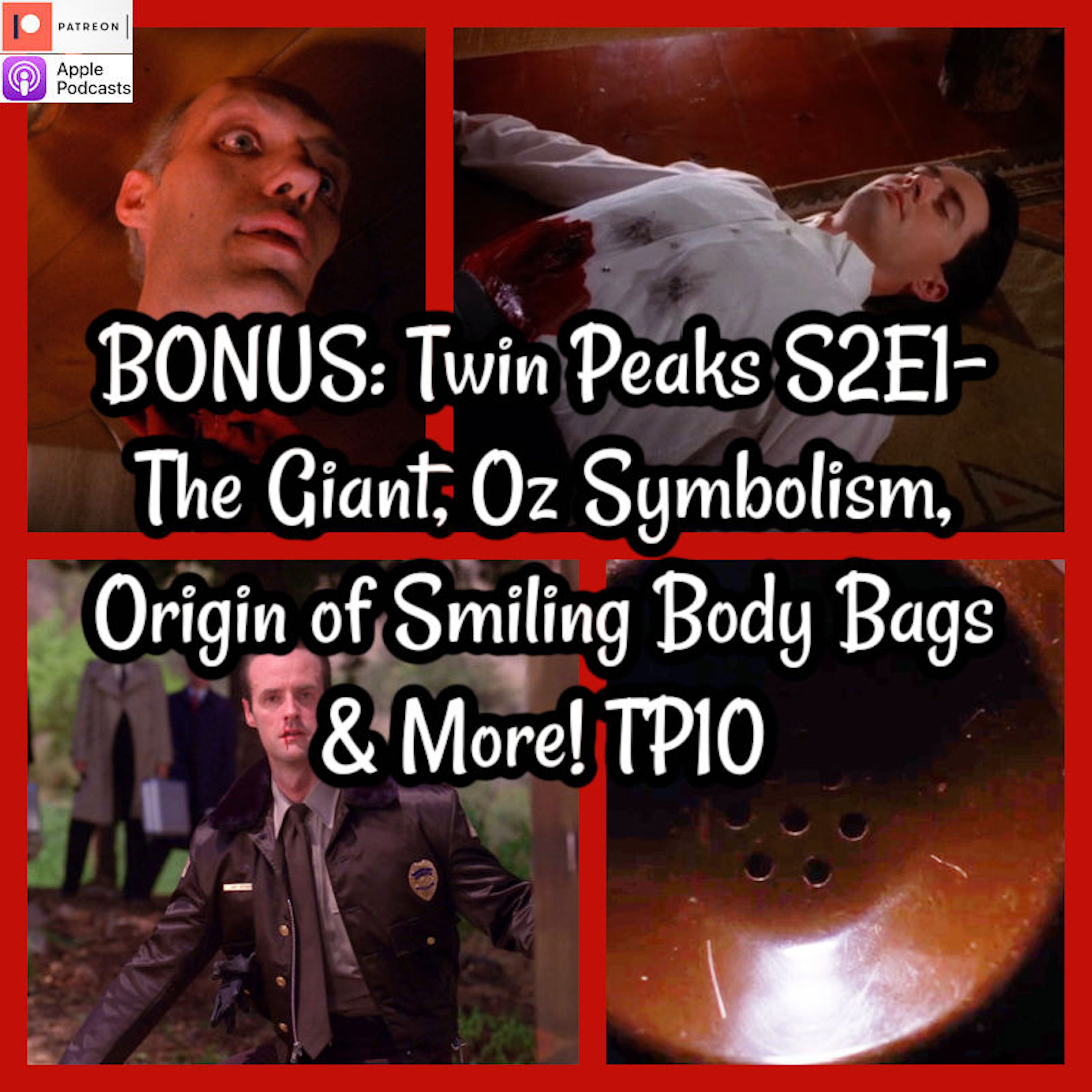 BONUS: Twin Peaks S2E1- The Giant, Oz Symbolism, Origin of Smiling Body Bags & More! TP11