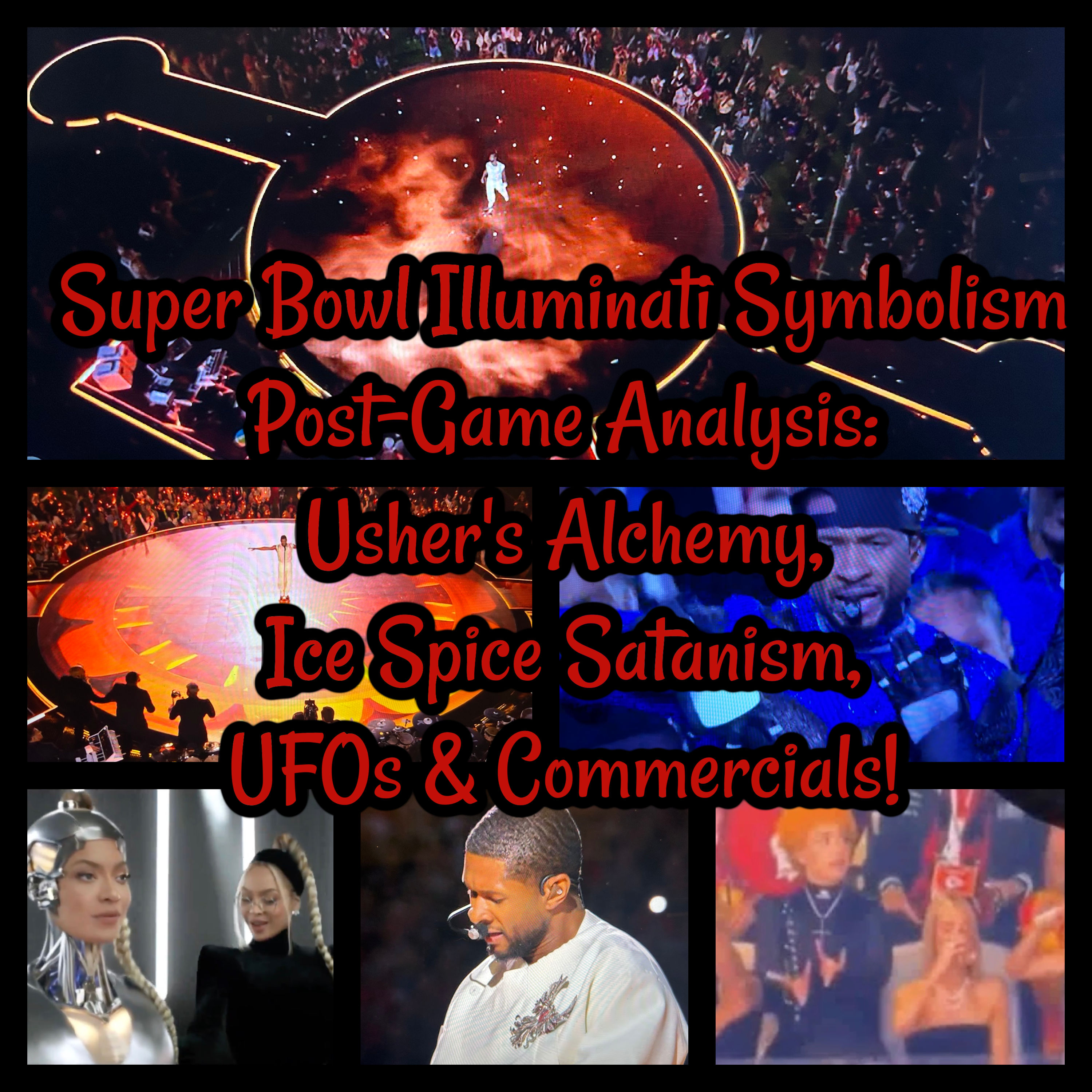 Super Bowl Illuminati Symbolism Post-Game: Usher's Alchemy, Saturn, Ice Spice Satanism, UFOs & Commercials!