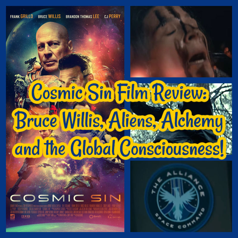 Cosmic Sin Film Review: Bruce Willis, Aliens, Alchemy and the Global Consciousness!
