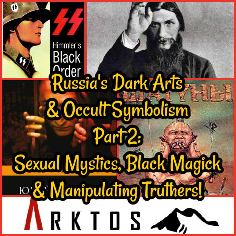 Russia's Dark Arts & Occult Symbolism Part 2: Sexual Mystics, Black Magick & Manipulating Truthers!