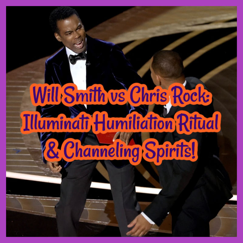 Will Smith vs Chris Rock: Illuminati Humiliation Ritual & Channeling Spirits!