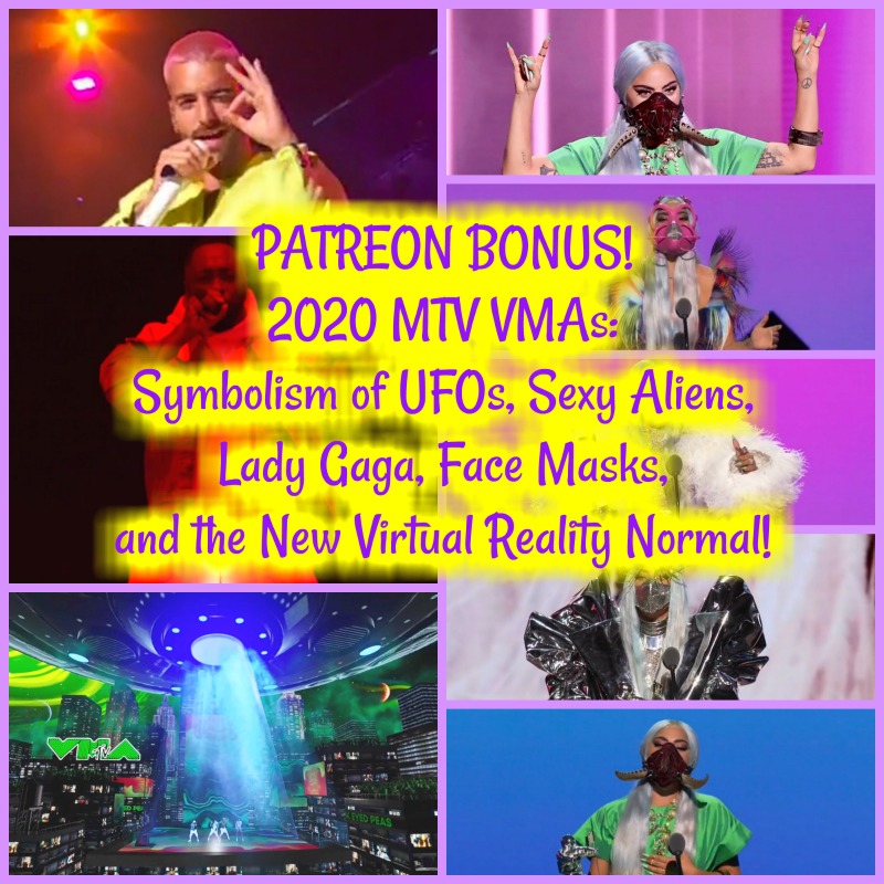 PATREON BONUS! 2020 MTV VMAs: Symbolism of UFOs, Sexy Aliens, Lady Gaga, Face Masks, and the New Virtual Reality Normal!