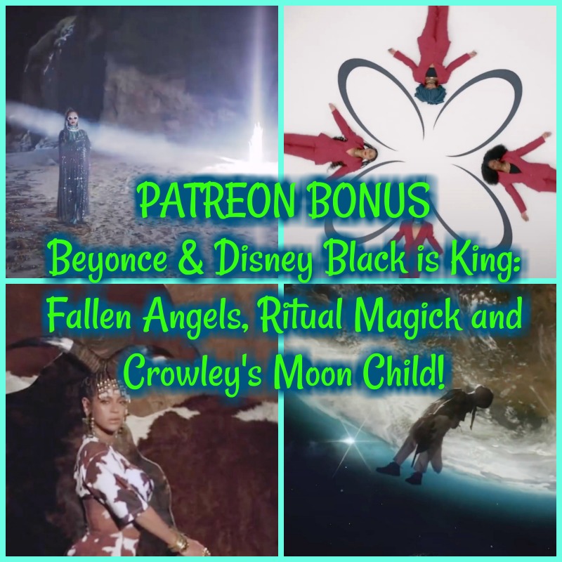 BONUS- Beyonce & Disney Black is King: Fallen Angels, Ritual Magick and Crowley's Moon Child!