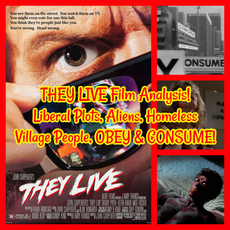 THEY LIVE Film Analysis! Liberal Plots, Aliens, Homeless Village People, OBEY & CONSUME!