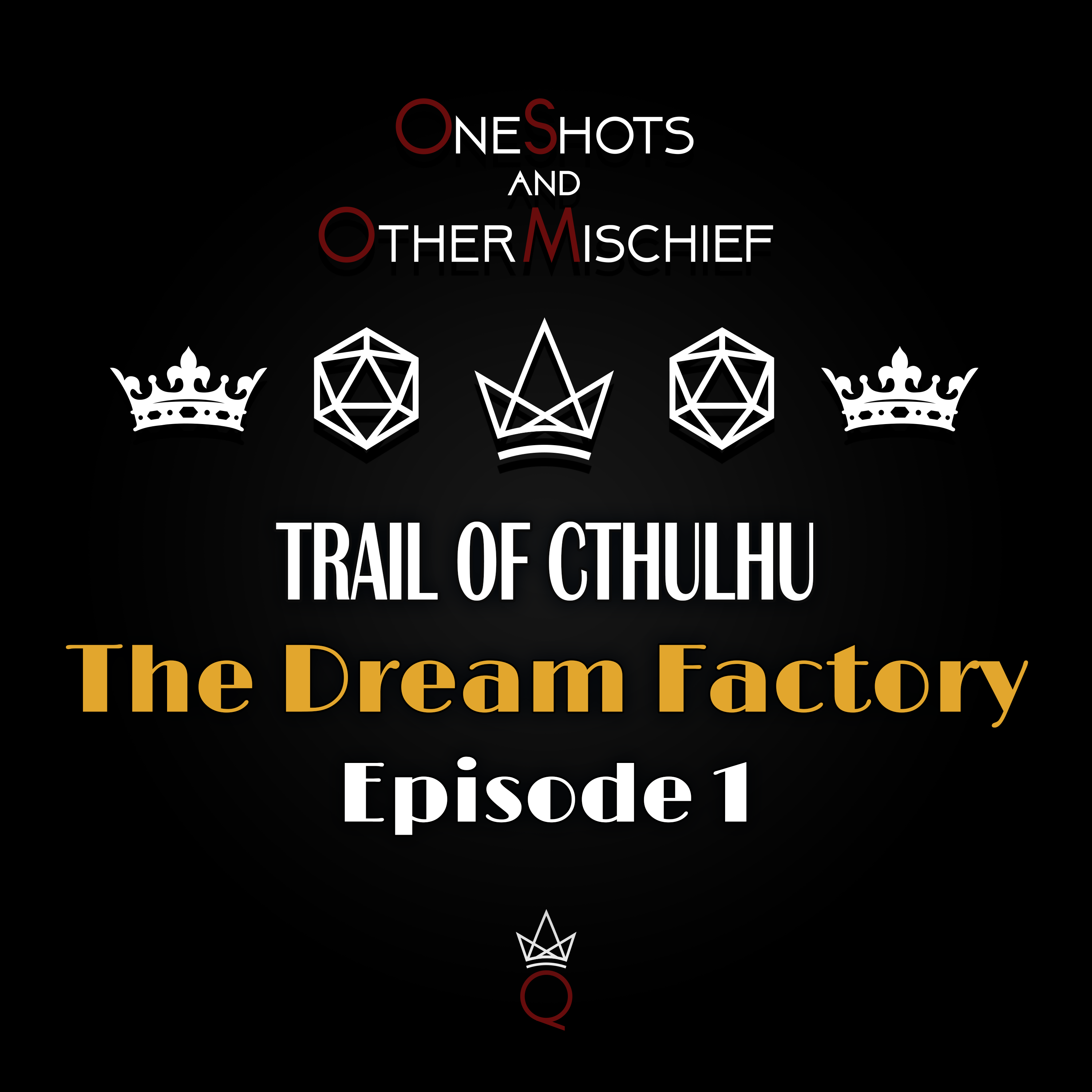 Trail of Cthulhu - The Dream Factory, Episode 1