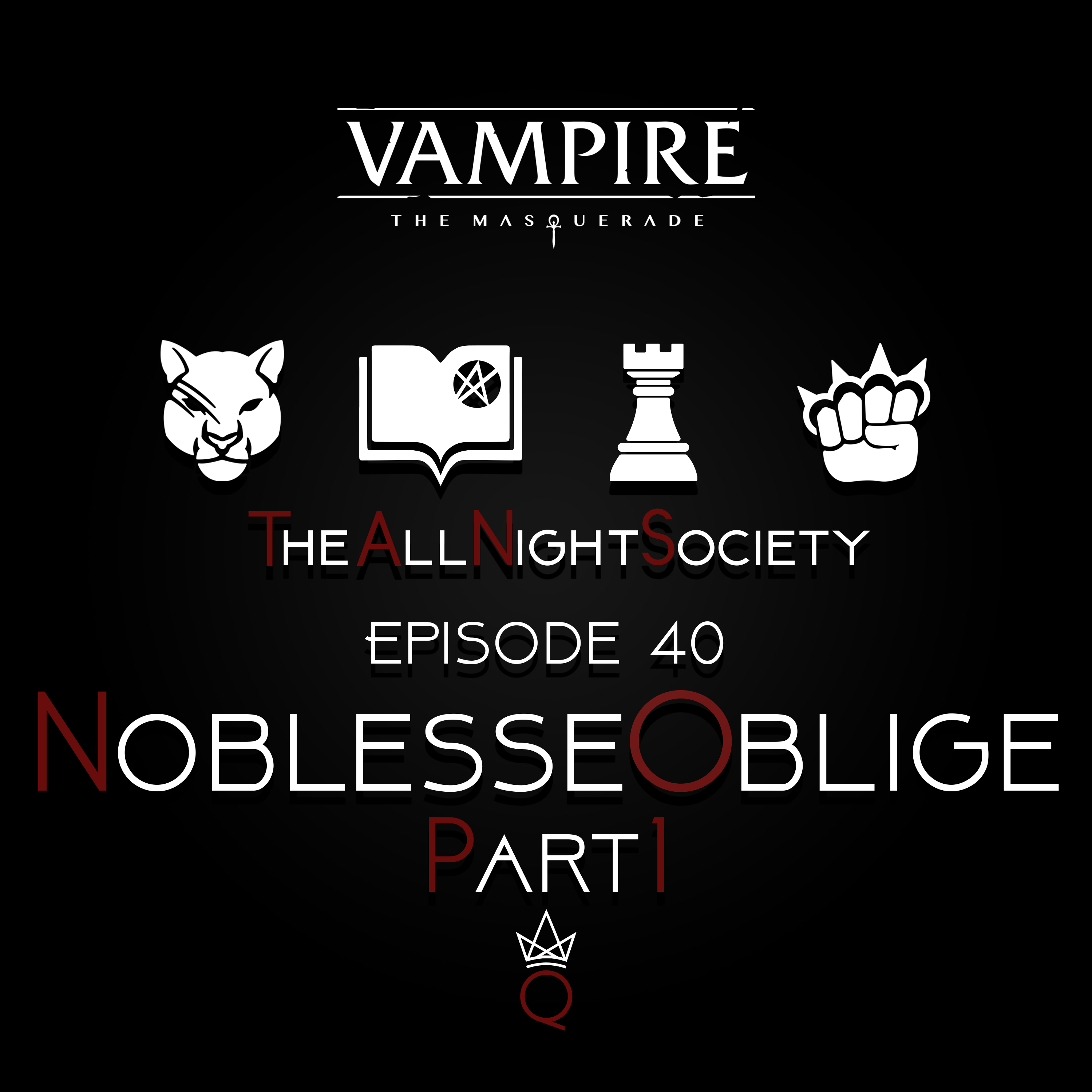 Episode 40 - Noblesse Oblige, Part 1