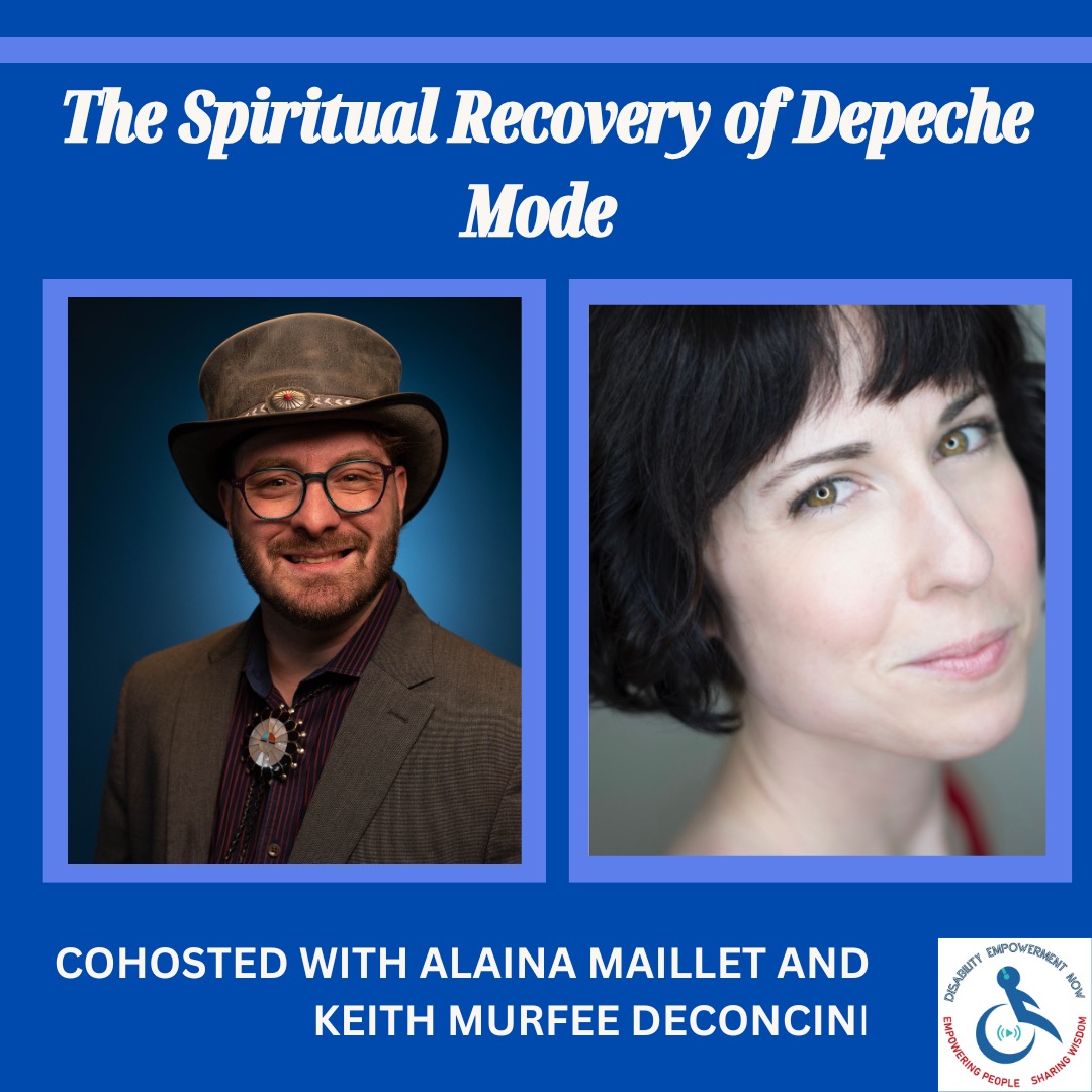 Disability Empowerment Now: The Spiritual Recovery of Depeche Mode Part 2