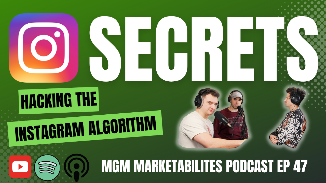 MGM MarketAbilities - Ep 47 - Hacking The Instagram Algorithm
