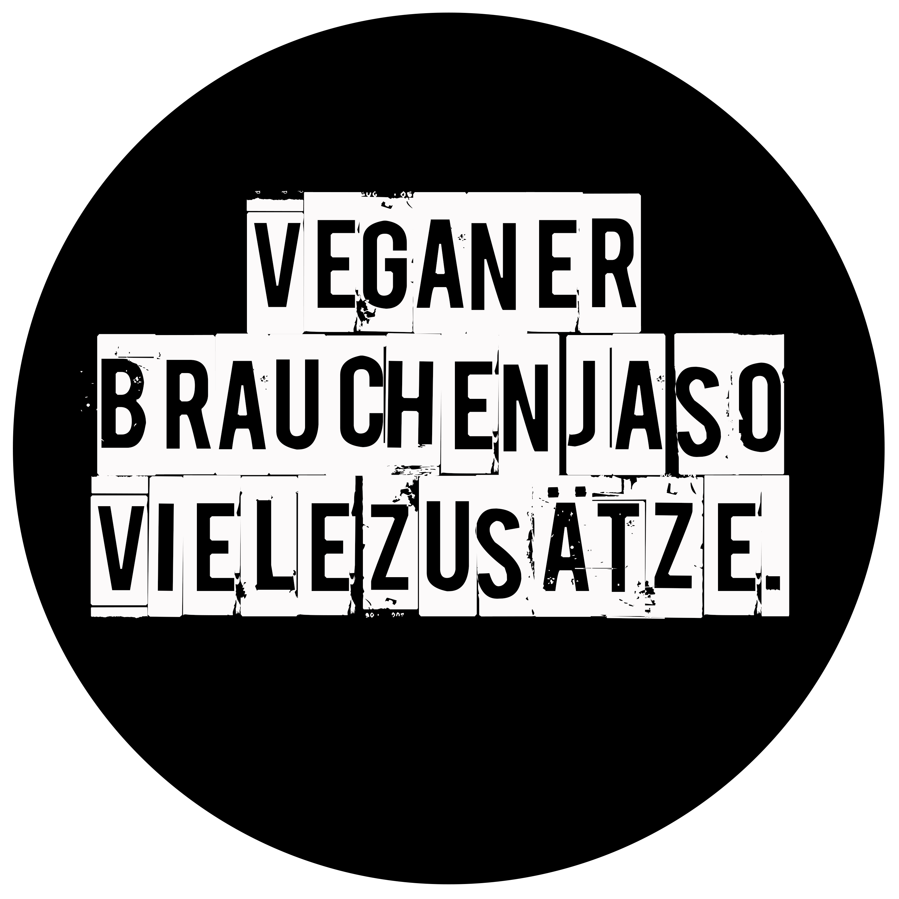 "Aber Veganer brauchen ja so viele Zusätze."