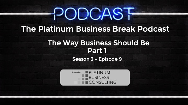 The Way Business Should Be  Part 1