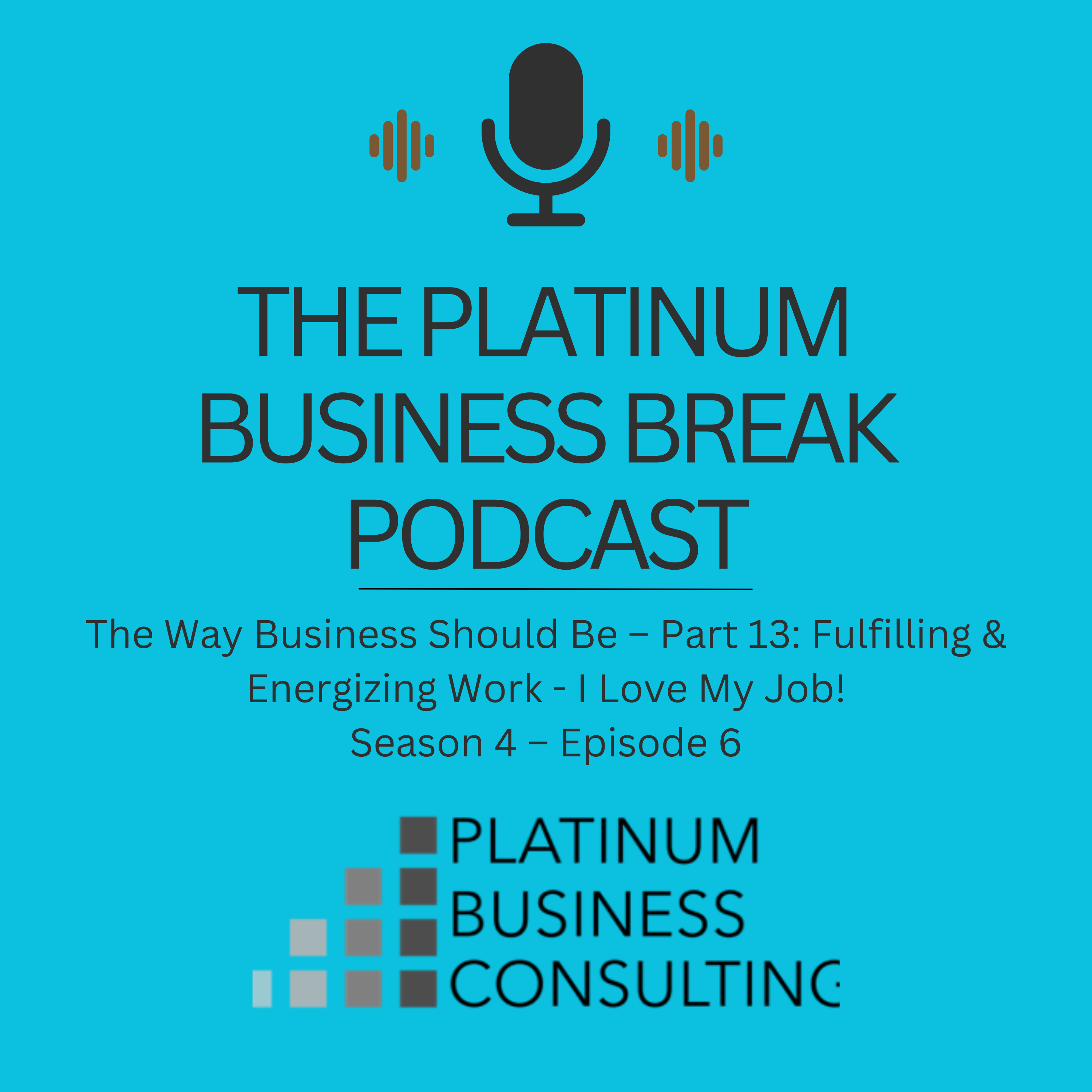 The Way Business Should Be – Part 13: Fulfilling & Energizing Work