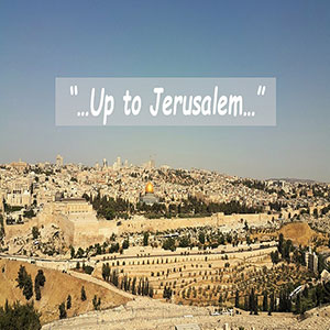 23.07.08 “Jerusalem Bound” (Acts 18:22)