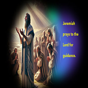 25.02.25 “Jeremiah’s final journey” (Jeremiah 40:7- 42:6)