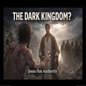 26.01.17 “The Dark Kingdom?” (Mark 1:1-20 & Luke 8:26-39)