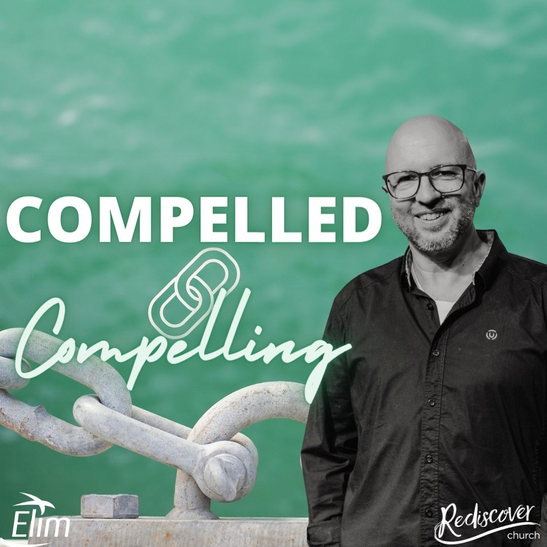 Compelled & Compelling | Part 2
