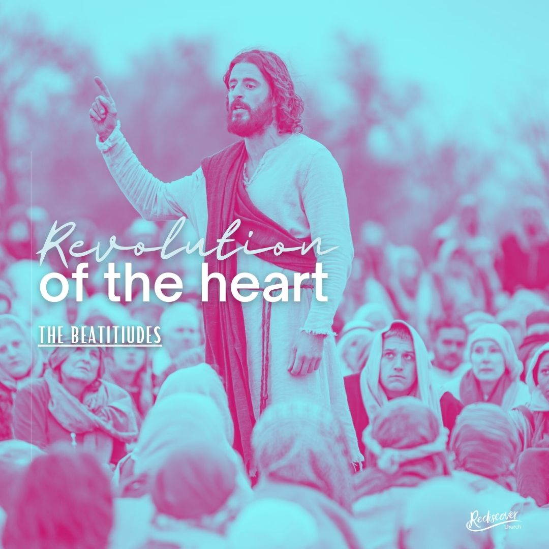 Revolution Of The Heart - The Beatitudes | Mark Pugh | 22 January 2022