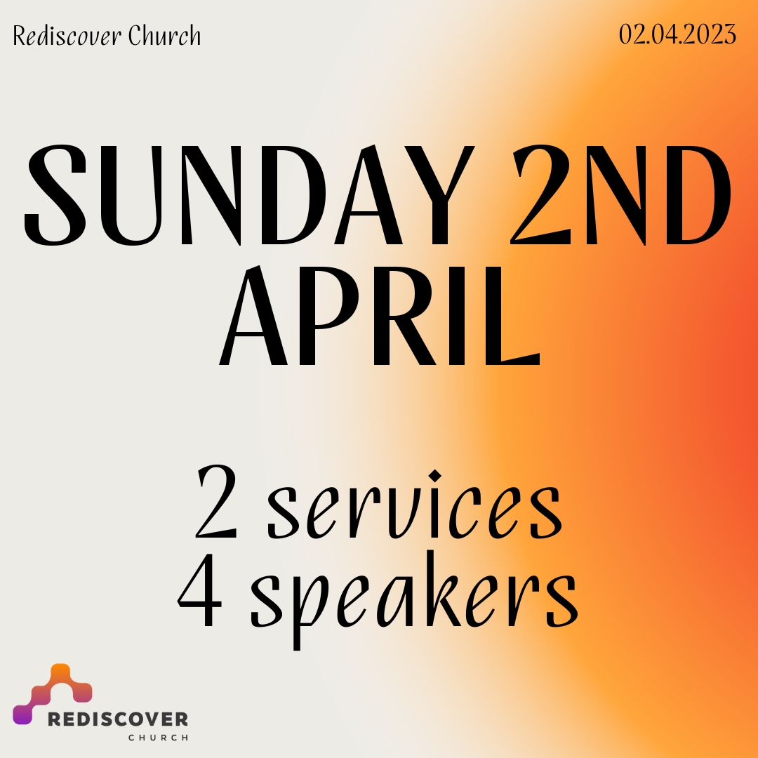 Sunday 2nd April | 2 Services, 4 Speakers