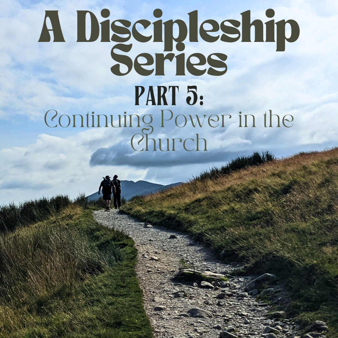 A Discipleship Series Part 5 | Continuing Power in the Church | Esther Daniels | 21st May