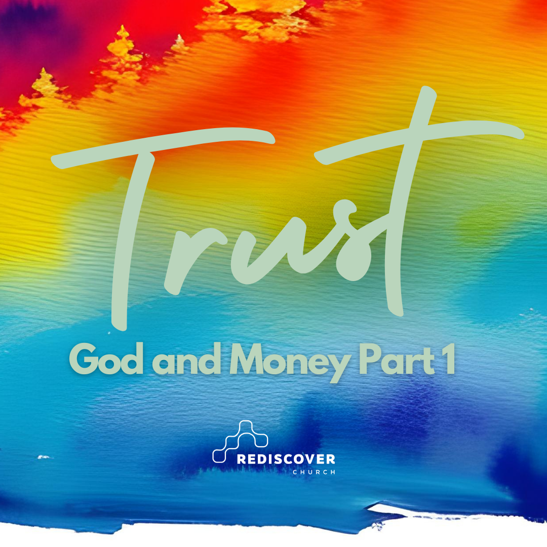 Trust - God and Money Part 1 | Mark Pugh | Sunday 4th June
