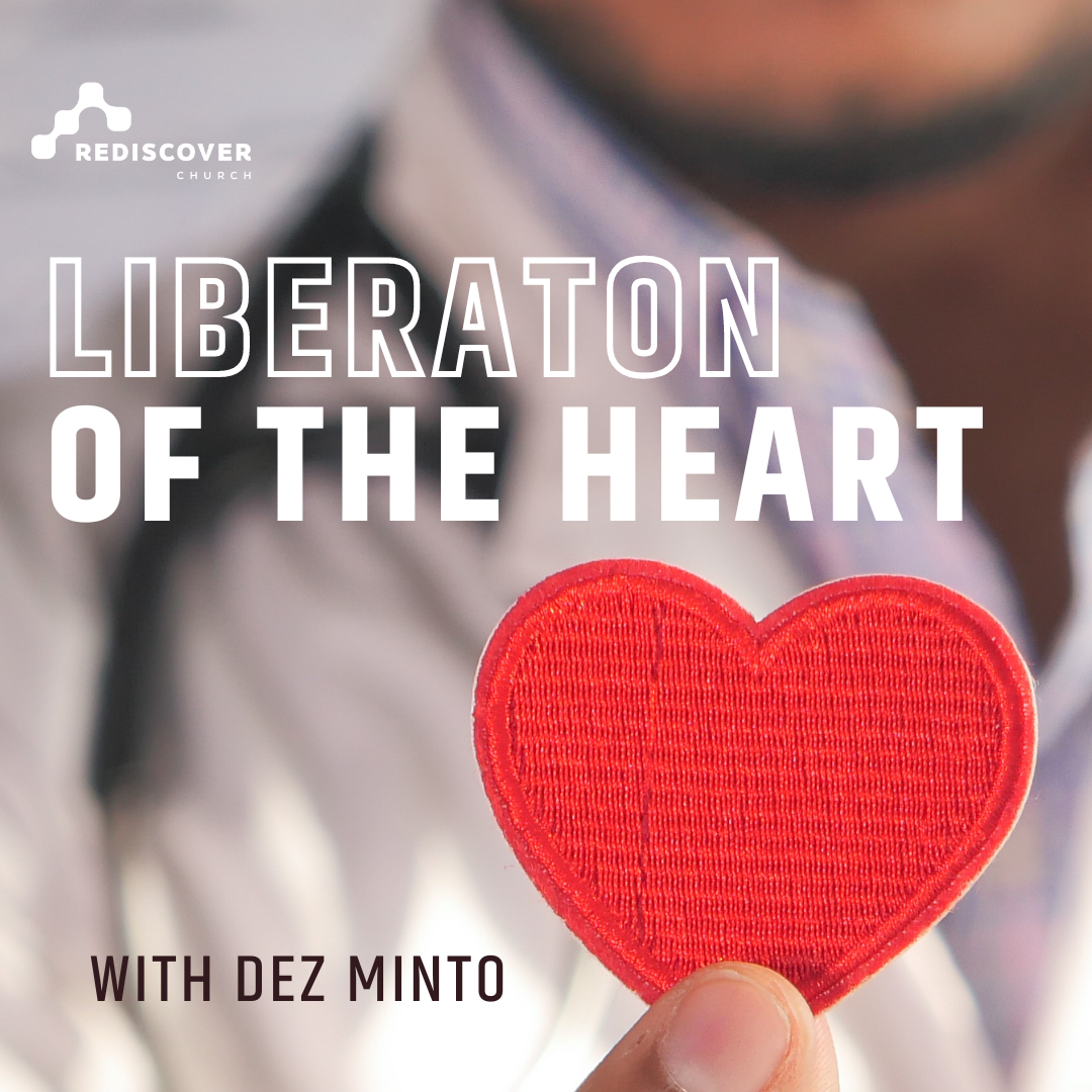 Liberation of the Heart | Dez Minto | Sunday 6th August