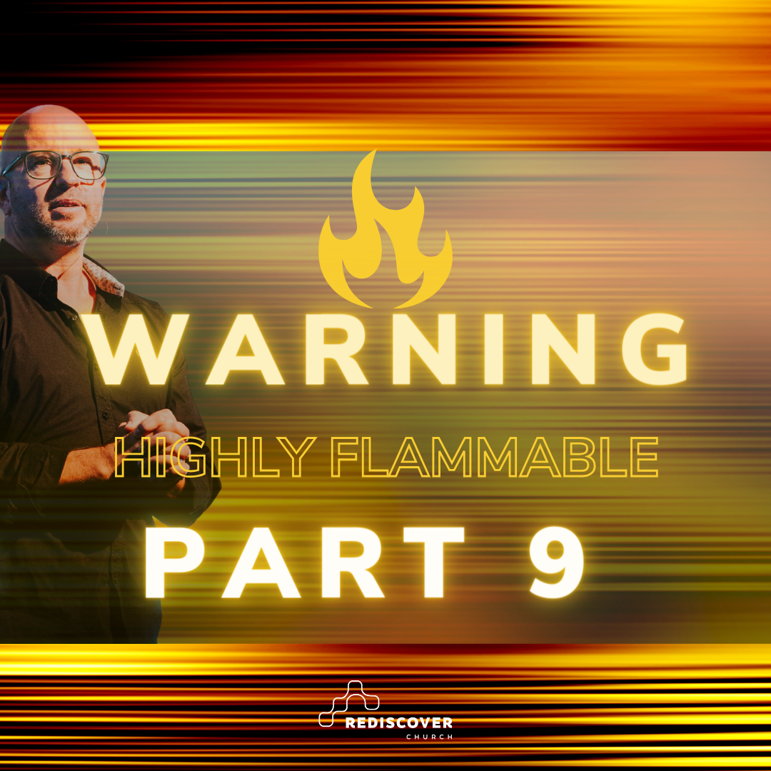 Highly Flammable (Part 9) | Mark Pugh | Sunday 17th September