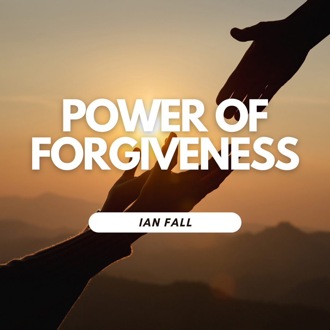 Power of Forgiveness | Ian Fall | Sunday 14th January