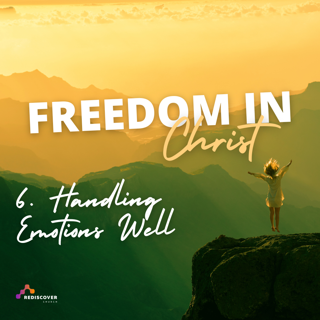 Freedom in Christ - Handling Emotions Well (Part 6) | Richard Miles | Sunday 25th February