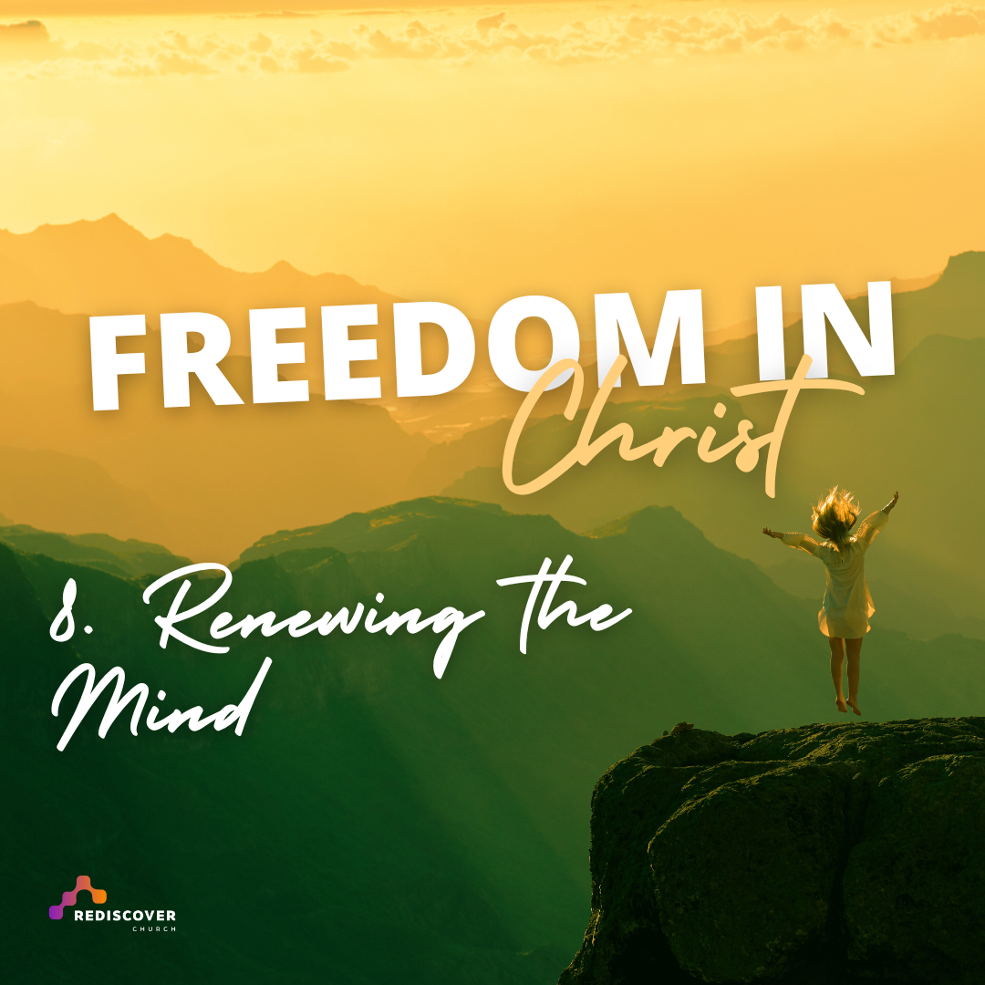 Freedom in Christ - Renewing the Mind (Part 8) | Ysanne Marville | Sunday 3rd March