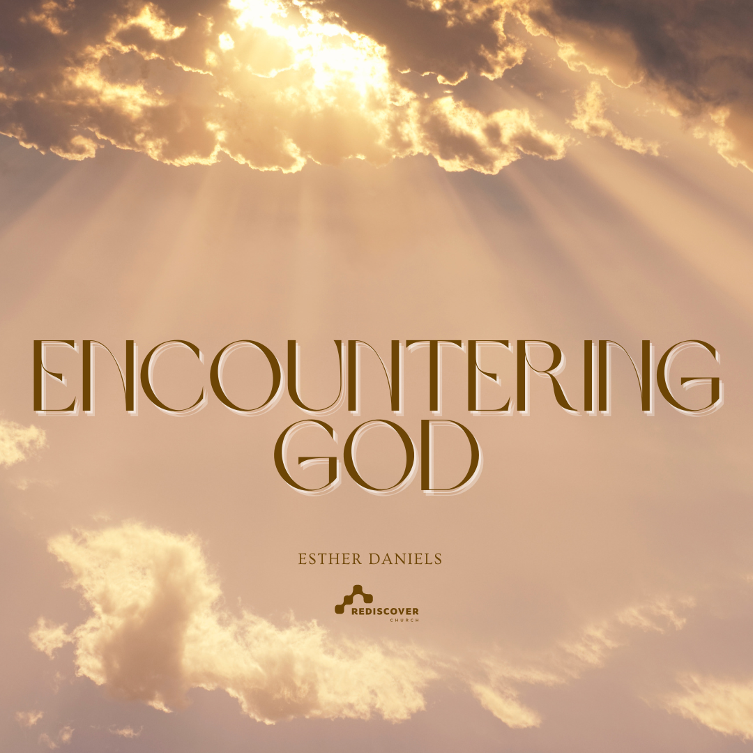 Encountering God | Esther Daniels | 5th May