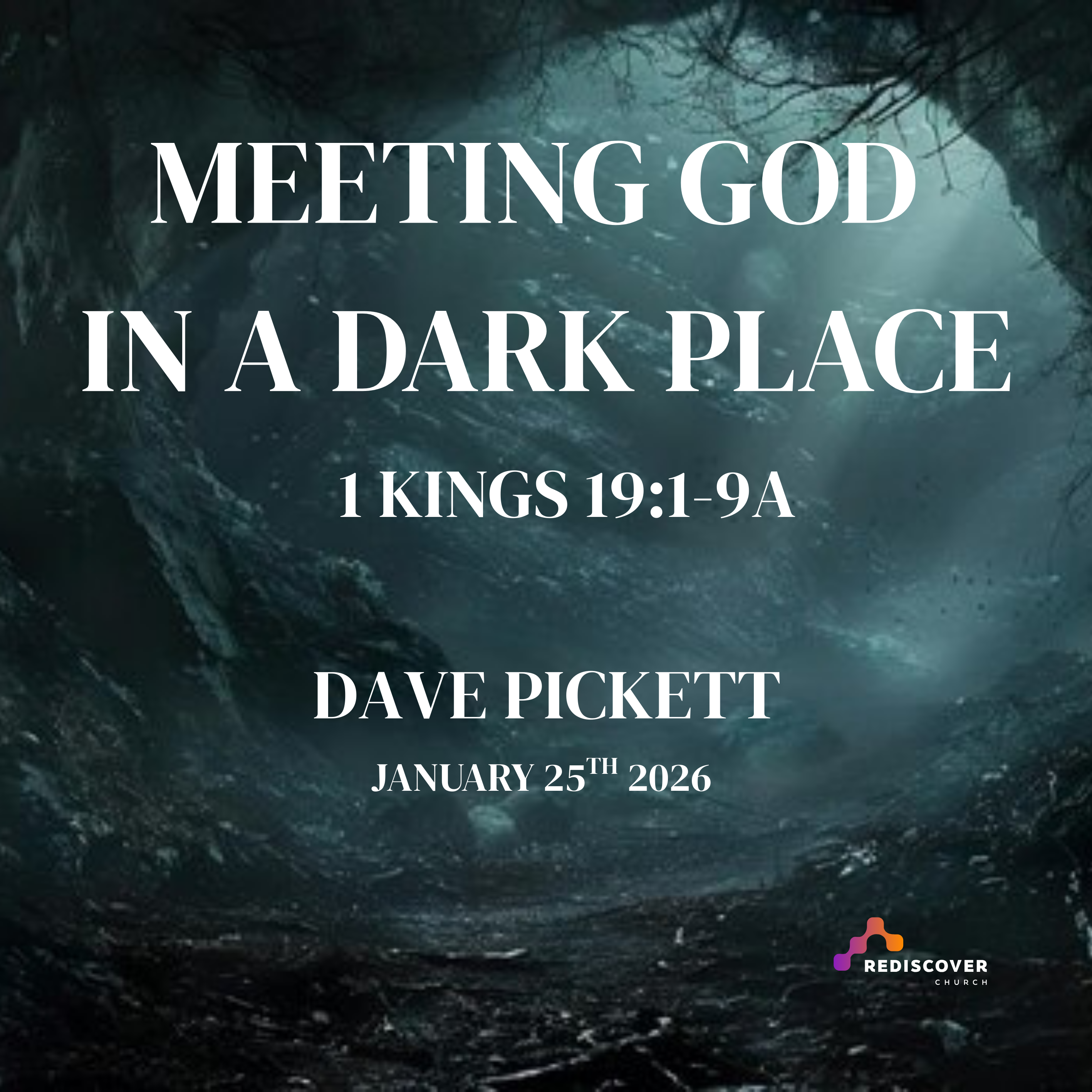 | Meeting God in a Dark Place | 1 Kings 19:1-9a | Dave Pickett | 25th January 2026 |