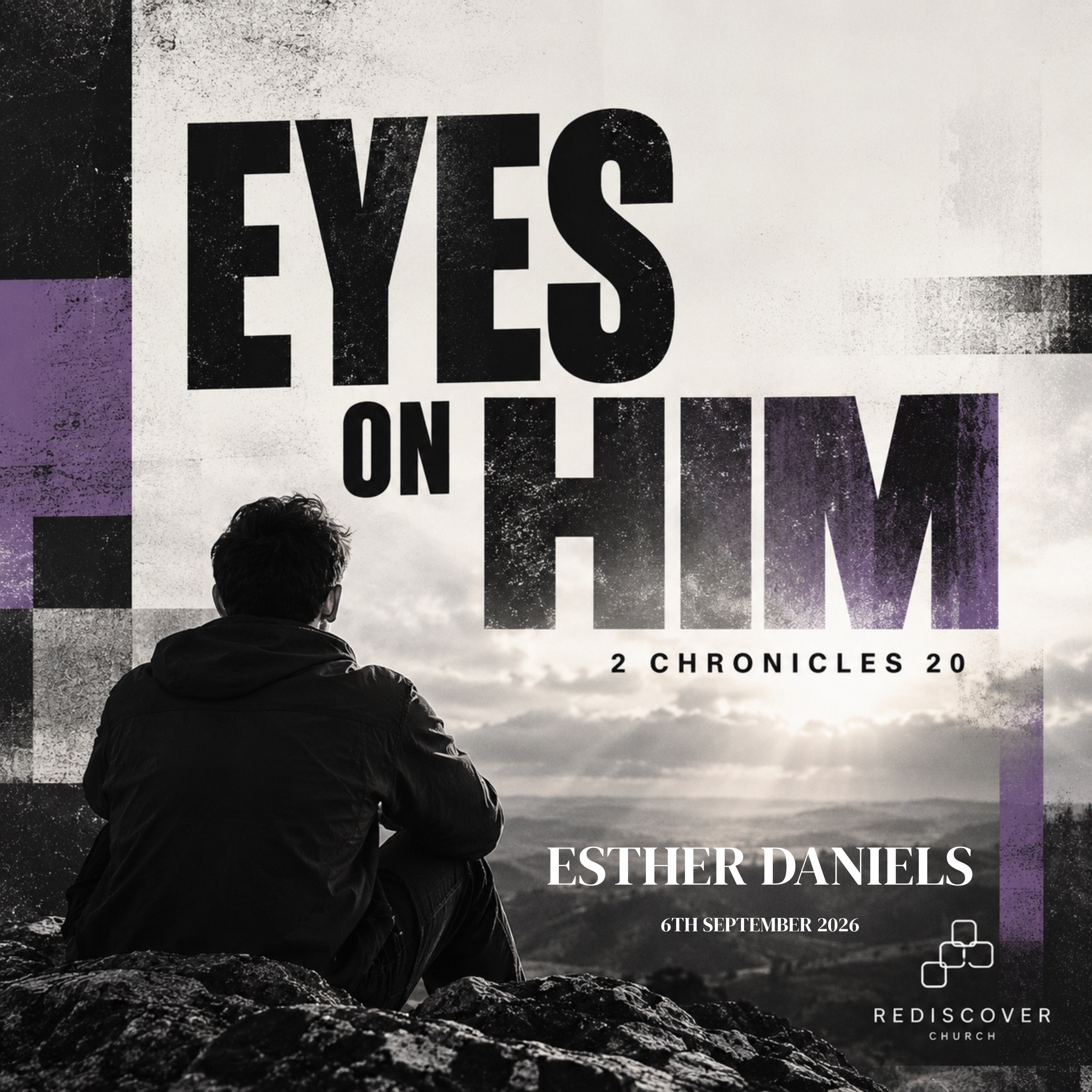 | Eyes on Him - 2 Chronicles 20 | Esther Daniels | 6th September 2026 |