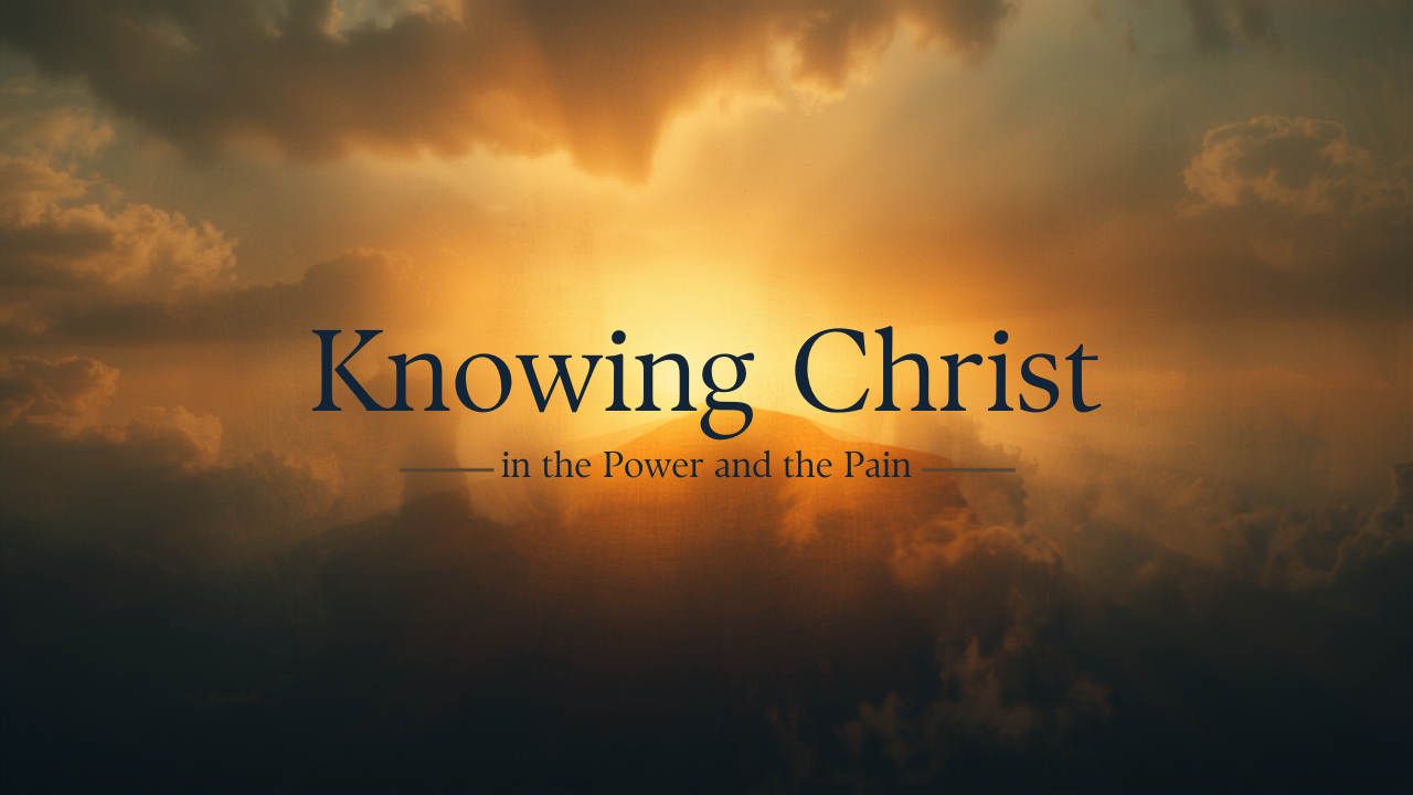 Knowing Christ in the Power and the Pain - Mike DeVetter - 06-08-26